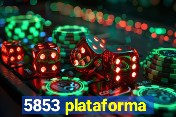 5853 plataforma